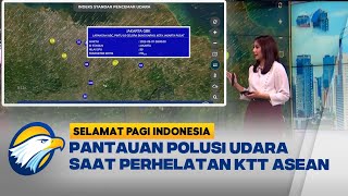 Pantauan Polusi Udara Saat Perhelatan KTT ASEAN [upl. by Alyhc]