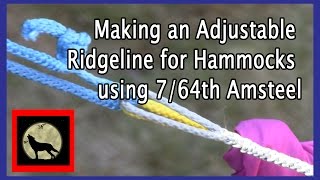 Making an Adjustable Ridgeline for Hammocks using 764th Amsteel [upl. by Enitsyrhc]