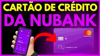 COMO PEDIR CARTÃO DE CRÉDITO NUBANK [upl. by Ennailuj315]