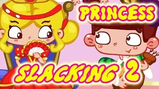 ★☆Princess Slacking 2 Gameplay Fun Slacking Games For Kids★☆ [upl. by Lladnor]