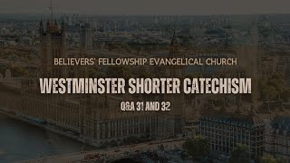 Effectual Calling WSC QampA 31 and 32  Believers Fellowship Evangelical Church [upl. by Ardeid]