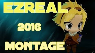 Ezreal Montage 2016  Best Ezreal Plays  January 2016 [upl. by Suiramad]