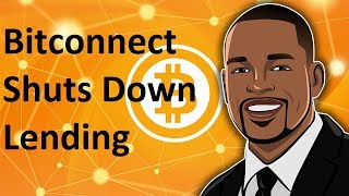 Bitconnect Shuts Down Lending [upl. by Klug889]