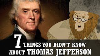 7 Things You Didn’t Know About Thomas Jefferson [upl. by Munmro]