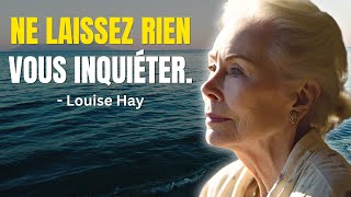 Louise Hay  Ne laissez rien vous inquiéter  Éveillez vos émotions positives  Bol 2 Motivation [upl. by Daphne]