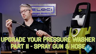 Upgrade Your Sun Joe  Ryobi  Greenworks Pressure Washer  Part II Spray Gun amp Hose [upl. by Kostman711]