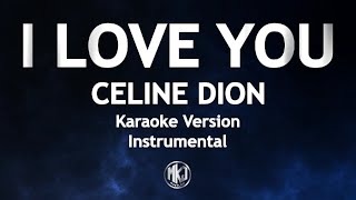 I Love You Celine Dion Karaoke Version High Quality Instrumental [upl. by Notlaw304]