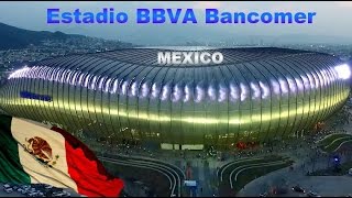 Gigante de Acero El Majestuoso Estadio BBVA Bancomer de Monterrey Mexico [upl. by Nodnar]