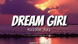 Dream Girl Lyrics  Kolohe Kai [upl. by Ymma]