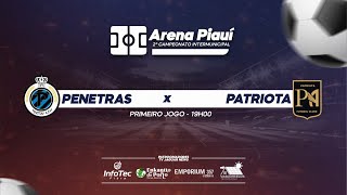 PENETRAS vs PATRIOTA  CAMPEONATO ARENA PIAUÍ  SÃO JOÃO DO PARAÍSO [upl. by Pollitt]