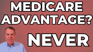 1 Reason I Would Never Choose Medicare Advantage  Medicare Part C [upl. by Acinna]