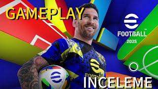 EFOOTBALL 2025 İNCELEME VE GAMEPLAY⚽ [upl. by Annaeerb]