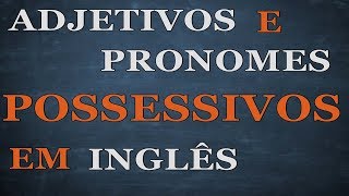 Possessivos em inglês  Inglês iniciantes  aula 30 [upl. by Baoj931]