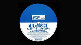 Ill Disco – Keep The Jam Going Don Sergics Talk Dub 1994 [upl. by Shurlock124]