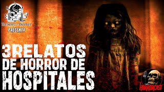 3 RELATOS DE HOSPITALES Horror Cast 178 [upl. by Robby]