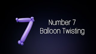 How to make Number 7 Balloon [upl. by Ahsikel947]