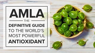 Amla – The Definitive Guide to the World’s Most Powerful Antioxidant [upl. by Salakcin]