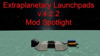 Extraplanetary Launchpads v422 Mod Spotlight KSP v0242 [upl. by Candyce]