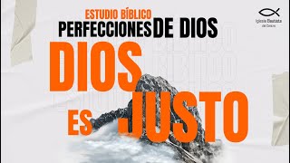 Perfecciones de Dios  Dios es Justo [upl. by Castera]