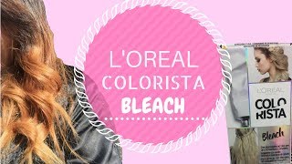 LOREAL COLORISTA BLEACH su capelli SCURI Effettoombrè hair [upl. by Katherina]