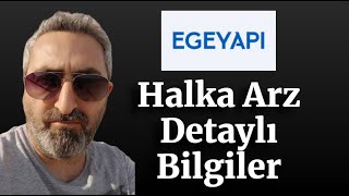 Ege Yapı Halka Arz SPK Başvurusu Taslak İzahname Bilgileri [upl. by Eceinal]