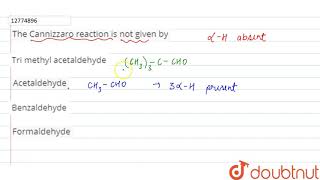 The Cannizzaro reaction is not given by [upl. by Anyotal]