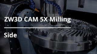 ZW3D CAM 5X Milling Tutorial  Side [upl. by Otero]