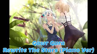 Rewrite The Stars Piano Ver Gawr Gura Karaoke Cover Clean Audio Edit [upl. by Aisatsana]