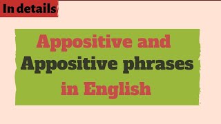 Appositive and Appositive Phrases in English [upl. by Nertie]