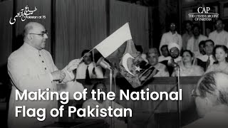 Pakistans Firsts  Making of the National Flag  Pakistan at 75 [upl. by Nylanna]