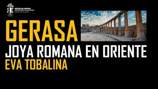 Gerasa joya romana en Oriente La gran ciudad de la Decápolis Eva Tobalina [upl. by Natlus]