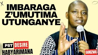 IMBARAGA ZUMUTIMA UTUNGANYE KANDI UKOMEYEinyigisho ya PST Desire Habyarimana [upl. by Nayve148]