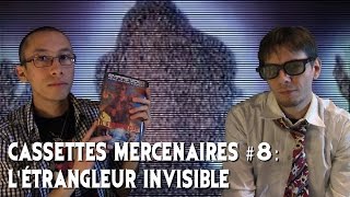 Cassettes Mercenaires 8  Létrangleur invisible [upl. by Trub]