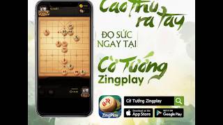 Cao Thủ Ra Tay  Đọ sức ngay tại Cờ Tướng ZingPlay [upl. by Ragde745]