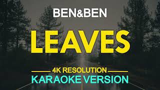 LEAVES  BenampBen KARAOKE Version [upl. by Gridley]