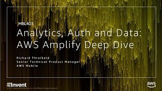 AWS reInvent 2017 Analytics Authentication and Data with JavaScript AWS Amplify MBL403 [upl. by Avelin789]