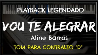 🎤 Vou Te Alegrar PLAYBACK LEGENDADO  TOM CONTRALTO quotDquot Aline Barros by Niel Nascimento [upl. by Savil]