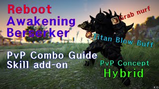 BDO Awakening Berserker PvP Combo amp Skill Addon 검은사막 각성자이 PvP 콤보 blackdesertonline [upl. by Patsis]