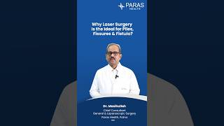 Laser Surgery for Fissures Fistulas amp Piles Fast Relief amp Quick Recovery  Paras Health [upl. by Worrell]