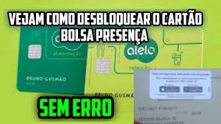 VEJAM COMO DESBLOQUEAR O CARTÃO DO BOLSA PRESENÇA [upl. by Eolande]