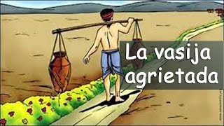 La vasija agrietada  Reflexiones de vida [upl. by Aikcir]