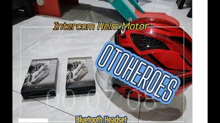 AKSESORIS MOTOR INTERCOM BLUETOOTH HELM OTOHEROES REVIEW DAN PEMASANGAN DI HELM [upl. by Rosita]