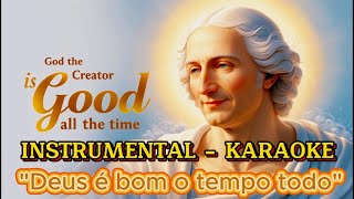 quotLouvor a Deus Instrumental e Karaokê Deus é Bom o Tempo Todoquot [upl. by Eniluqaj787]