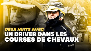 DEUX NUITS AVEC UN DRIVER DANS LES COURSES AU TROT [upl. by Edya108]