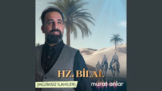 Hz Bilal Müziksiz İlahiler [upl. by Eelirem559]