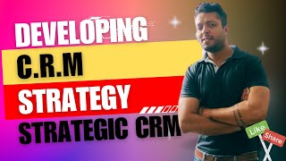 CRM Strategy  Developing Customer Relationship Management strategies [upl. by Atelahs211]