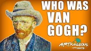 Who Was Vincent Van Gogh  Artrageous with Nate [upl. by Duval980]