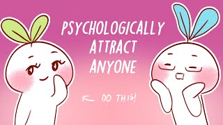 How To Psychologically Attract Someone [upl. by Cuyler]