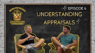 Episode 6  Understanding Appraisals in the Home Buying Process [upl. by Jadwiga]