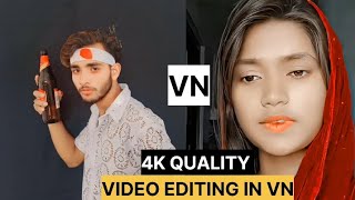 VN MEIN 4K QUALITY VIDEO EDITING IN VN KAISE KAREN  longvideo bollywood viralvideo youtube [upl. by Gaige]